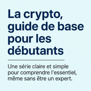 La Crypto Guide pour les Débutants